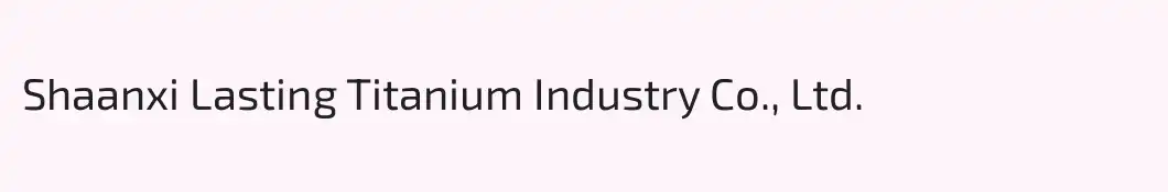 Shaanxi Lasting Titanium Industry Co., Ltd.